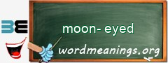 WordMeaning blackboard for moon-eyed